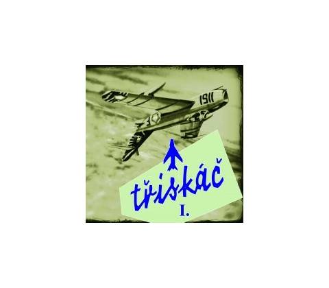 Třískáč - I.