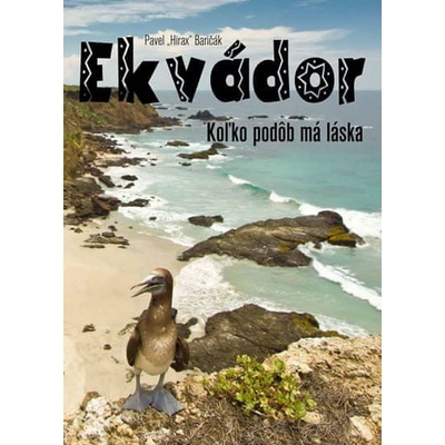 Ekvádor - koľko podôb má láska slovensky - Baričák Pavel Hirax