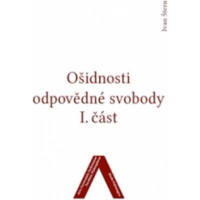 Ošidnosti odpovědné svobody 1. Studia Politologica 6 - Ivan Štern - Univerzita J.E.Purkyně