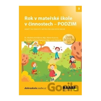 Rok v mateřské škole v činnostech - Podzim - Markéta Košťálová, Marta Kryčová, Radka Johana Paterová