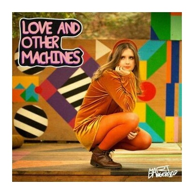 DANGERFIELD, MARI - LOVE AND OTHER MACHINES CD