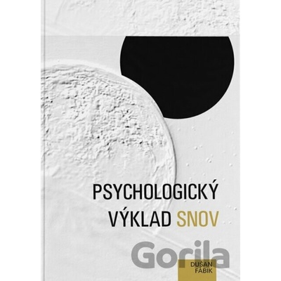 Psychologický výklad snov - Dušan Fábik