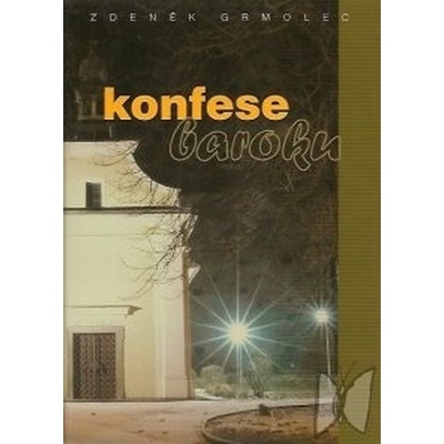 Konfese baroku - Zdeněk Grmolec