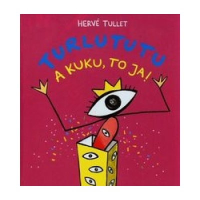 Babaryba Turlututu A kuku to ja | Hervé Tullet