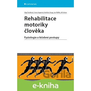 Rehabilitace motoriky člověka - Olga Švestková