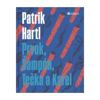 Prvok, Šampón, Tečka a Karel / Dárkové ilustrované vydání, 1. vydání - Patrik Hartl