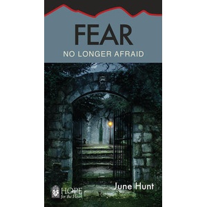 Fear: No Longer Afraid | June Hunt (ISBN: 9781596366701)