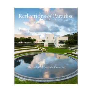 Reflections of Paradise The Gardens of Fernando Caruncho | Gordon Taylor (ISBN: 9780847868988)
