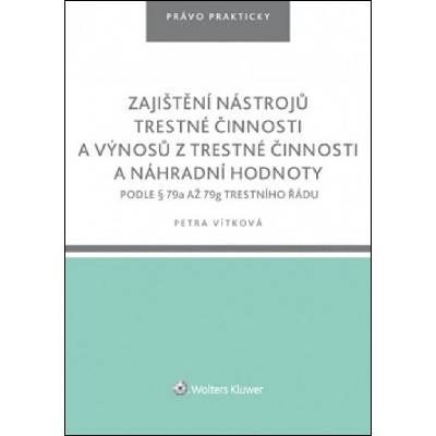 Zajištění nástrojů trestné činnosti a výnosů z trestné činnosti náhr. hodnoty
