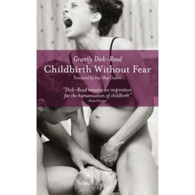 Childbirth without Fear Dick-Read Grantly