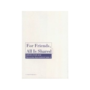 For Friends, All Is Shared