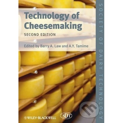 Technology of Cheesemaking - A.Y. Tamime