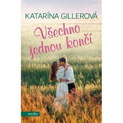 Všechno jednou končí - Katarína Gillerová