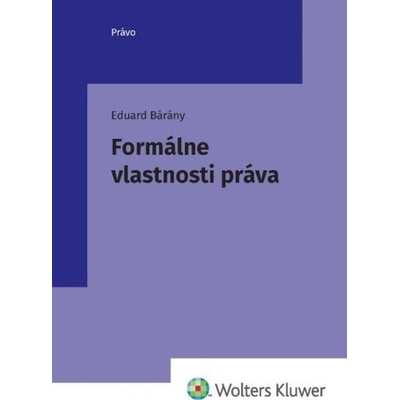 Formálne vlastnosti práva - Eduard Bárány