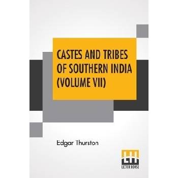 Castes And Tribes Of Southern India Volume VII