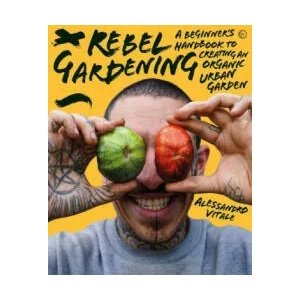 Rebel Gardening (ISBN: 9781786786913)
