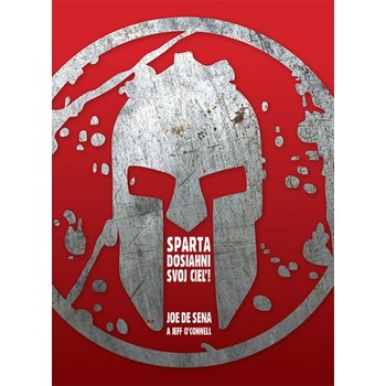 Sparta - Dosiahni svoj cieľ! - Jeff O´Connell, Joe DeSena