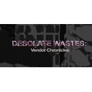 Desolate Wastes: Vendor Chronicles