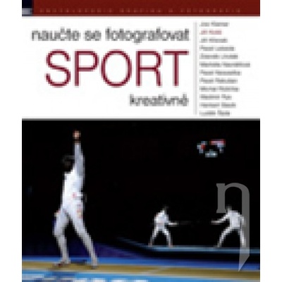 Naučte se fotografovat sport kreativně - Jiří Koliš a kolektív