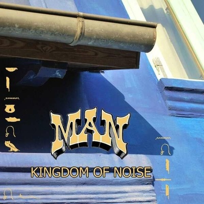 MAN - KINGDOM OF NOISE CD