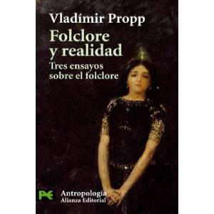 Folclore y realidad : tres ensayos sobre el folclore | Vladimir J. Propp, Ricardo San Vicente Urondo (ISBN: 9788420660943)