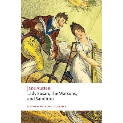 Lady Susan, The Watsons, and Sanditon | Jane Austen