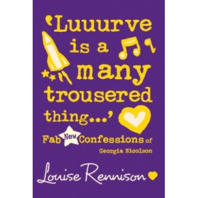Luuurve Is a Many Trousered ThingConfessions of Georgia Nicolson - L. Rennison