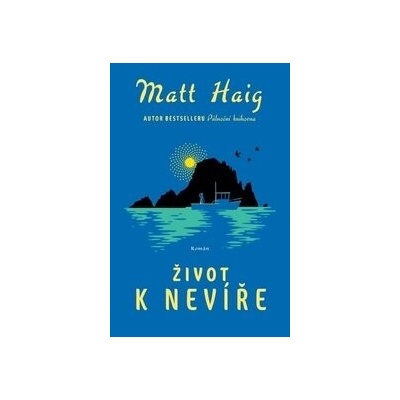 Život k nevíře - Matt Haig