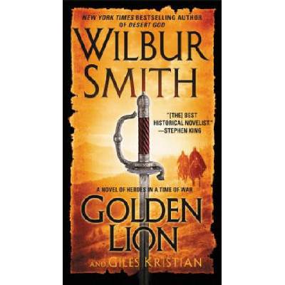 Golden Lion: A Novel of Heroes in a Time of War | Wilbur Smith, Giles Kristian