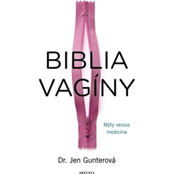 Aktuell Biblia vagíny - Mýty verzus medicína | Dr. Jen Gunterová