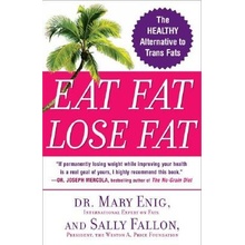 Eat Fat, Lose Fat: The Healthy Alternative to Trans Fats Enig Mary Paperback