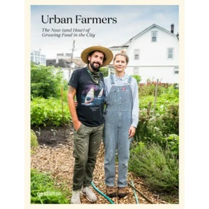 Urban Farmers | Robert Klanten, Andrea Servert Alonso-Misol (ISBN: 9783967040067)