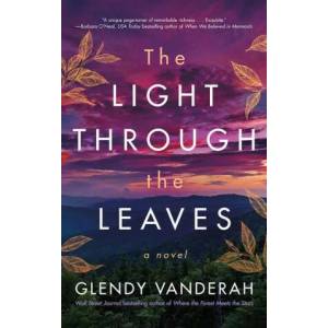 Light Through the Leaves | Glendy Vanderah (ISBN: 9781542026208)