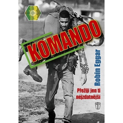 Komando - Přežijí jen ti nejzdatnější - Robin Eggar