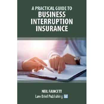 Practical Guide to Business Interruption Insurance