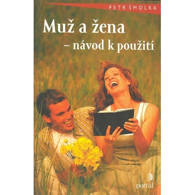 Muž a žena - návod k použití - Petr Šmolka