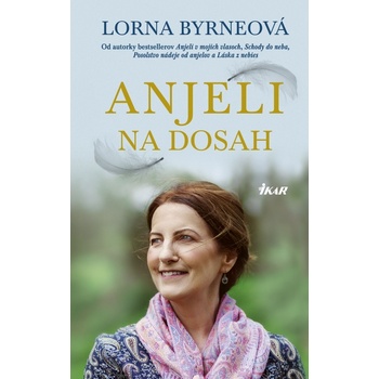 Anjeli na dosah - Lorna Byrneová