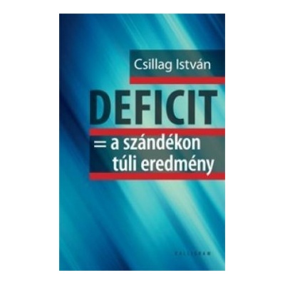 Deficit = a szándékon túli eredmény