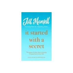 It Started with a Secret | Jill Mansell (ISBN: 9781472248473)