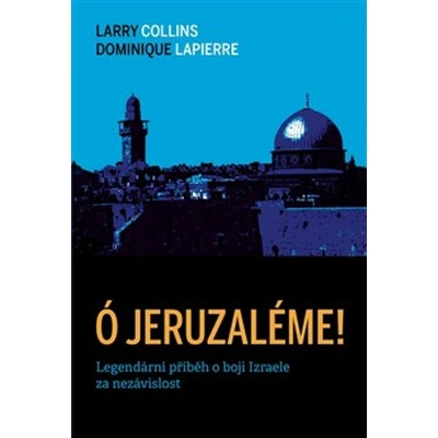 Ó Jeruzaléme! - Legendární příběh o boji Izraele za nezávislost