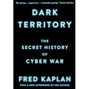 Dark Territory: The Secret History of Cyber War | Fred Kaplan (ISBN: 9781476763262)