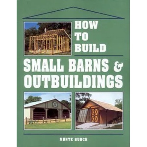 How to Build Small Barns and Outbuildings | Burch (ISBN: 9780882667737)