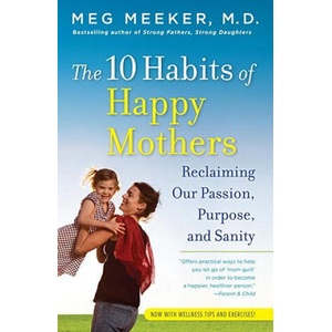 10 Habits of Happy Mothers | Meg Meeker (ISBN: 9780345518071)