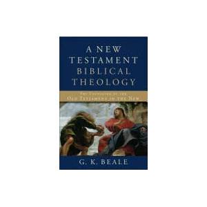 New Testament Biblical Theology - The Unfolding of the Old Testament in the New | G K Beale (2011)