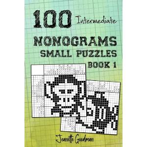 100 Intermediate Nonograms - Small Puzzles - Book 1 | Jeanette Goodman (ISBN: 9798667439950)