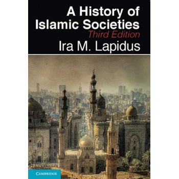 History of Islamic Societies | Ira M. Lapidus