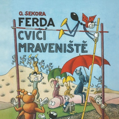 Ferda cvičí mraveniště - Ondřej Sekora – Zboží Mobilmania