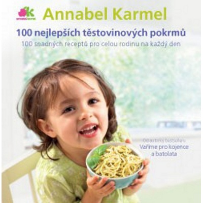 100 nejlepších těstovinových pokrmů - Annabel Karmel