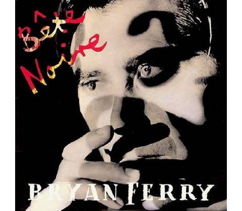 FERRY BRYAN: BETE NOIRE CD