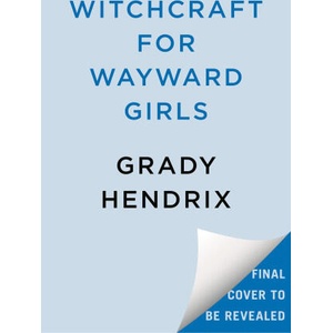 WITCHCRAFT FOR WAYWARD GIRLS | HENDRIX GRADY (2024)